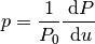 p = \frac{1}{P_0} \frac{\dd P}{\dd u}