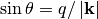 \sin \theta = q/\abs{\v k}