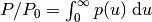 P/P_0 = \int_0^{\infty}p(u)\dd u